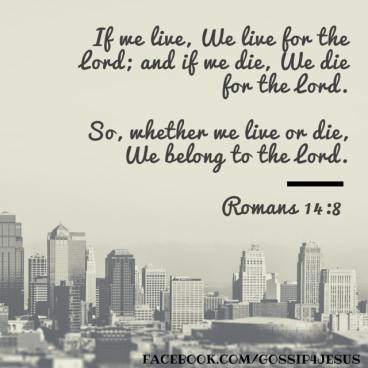 For whether we live, we live unto the