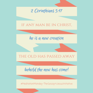 Therefore, if anyone is in Christ, he is